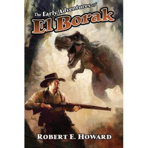 The Early Adventures of El Borak -- Robert E. Howard - Picture 1 of 1